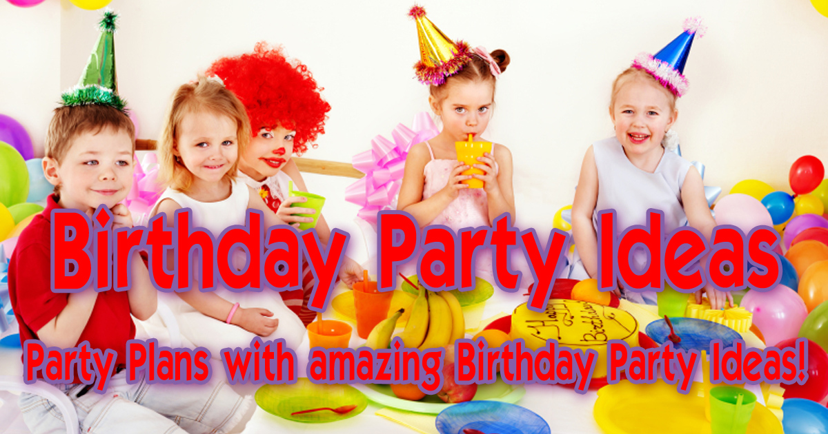 Kids Birthday Party Ideas - The Big List of party plans shared by
